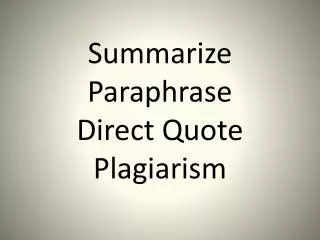 Summarize Paraphrase Direct Quote Plagiarism