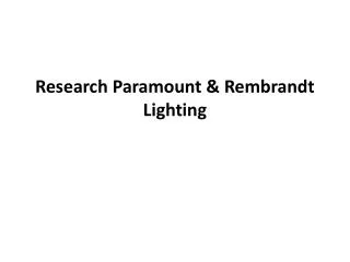 Research Paramount &amp; Rembrandt Lighting