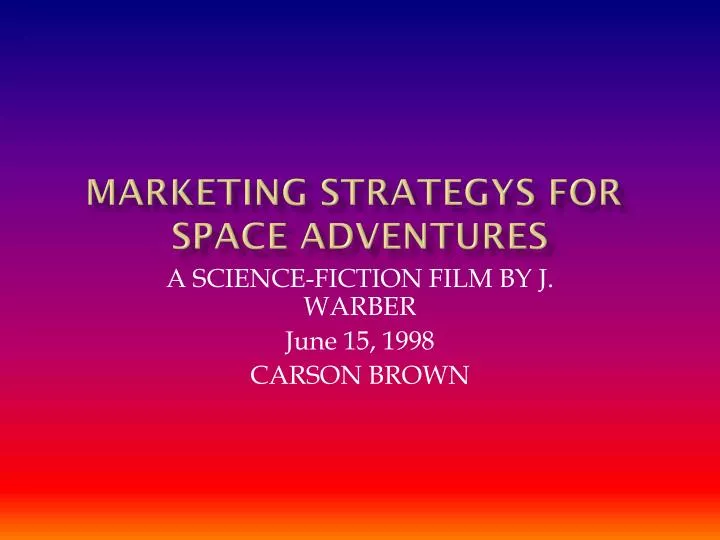 marketing strategys for space adventures