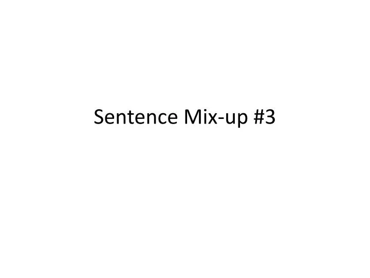 sentence mix up 3