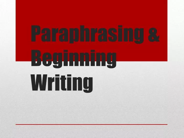 paraphrasing beginning writing