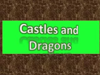 Castles and Dragons