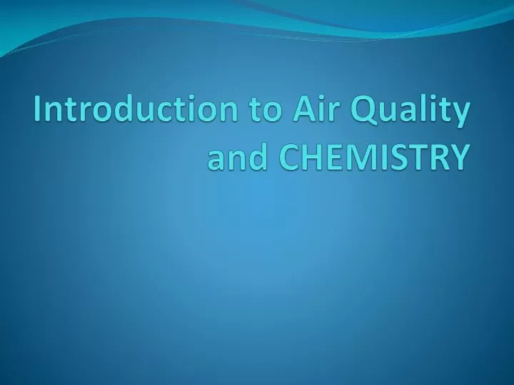 introduction to air quality and chemistry