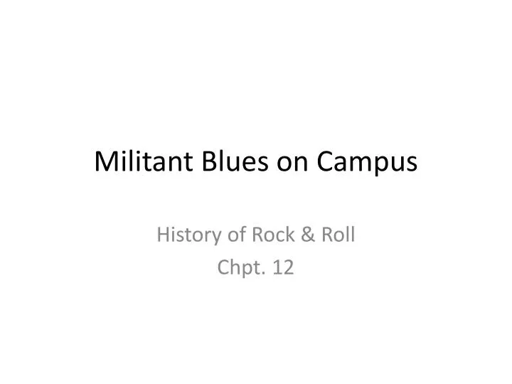 militant blues on campus
