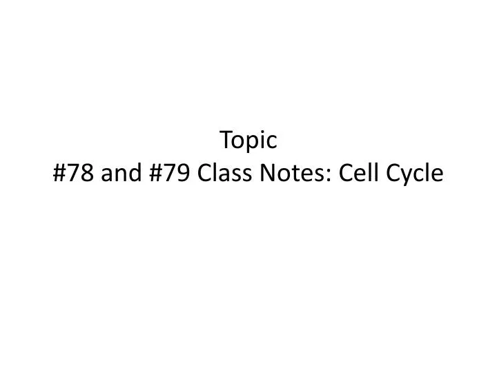topic 78 and 79 class notes cell cycle