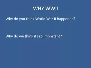 WHY WWII