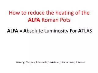 How to reduce the heating of the ALFA Roman Pots