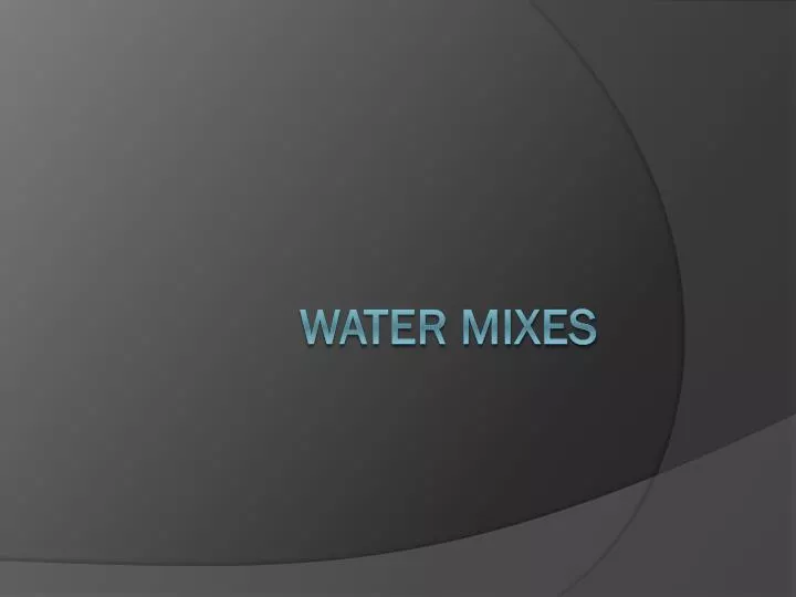 water mixes