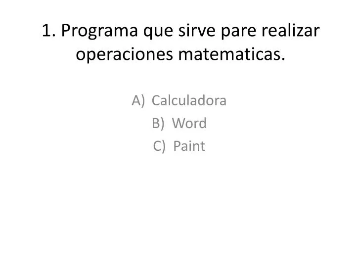 1 programa que sirve pare realizar operaciones matematicas