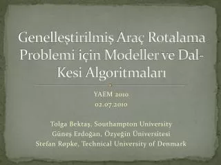 genelle tirilmi ara rotalama problemi i in modeller ve dal kesi algoritmalar