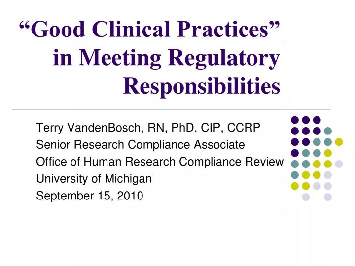 good clinical practices in meeting regulatory responsibilities