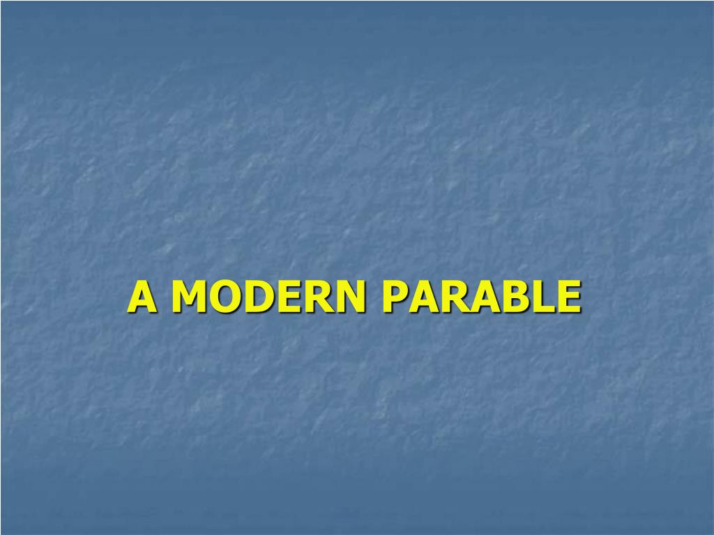 PPT - A MODERN PARABLE PowerPoint Presentation, free download - ID:2675960