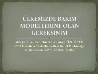 lkem zde bakim modeller ne olan gereks n m