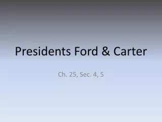 Presidents Ford &amp; Carter