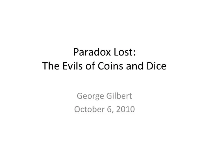 paradox lost the evils of coins and dice