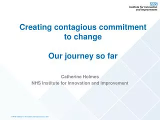 Creating contagious commitment to change Our journey so far