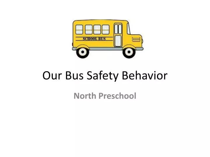 our bus safety behavior