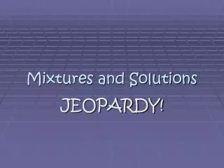 Mixtures and Solutions