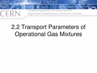 2.2 Transport Parameters of Operational Gas Mixtures