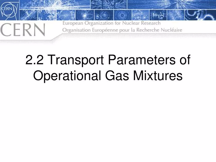 2 2 transport parameters of operational gas mixtures