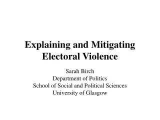 Explaining and Mitigating Electoral Violence