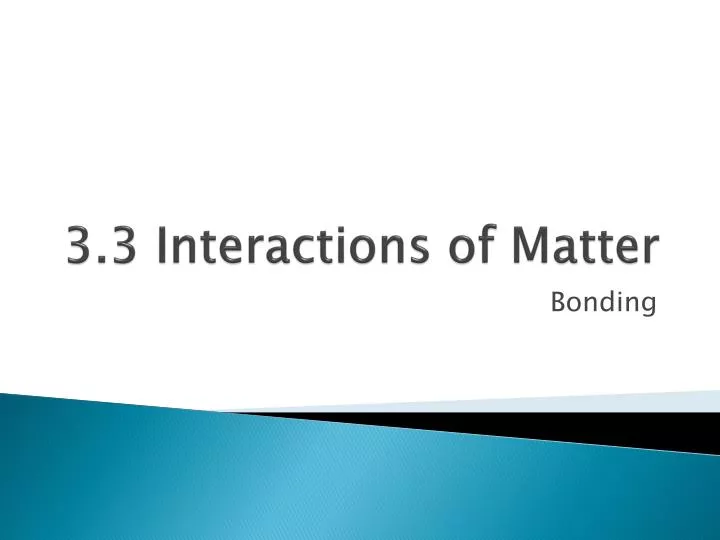 3 3 interactions of matter