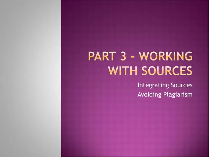part 3 working with sources