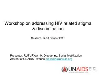 Workshop on addressing HIV related stigma &amp; discrimination Musanze , 17-18 October 2011