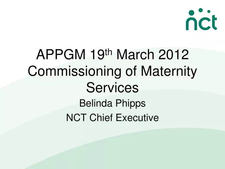 appgm 19 th march 2012 commissioning of maternity services