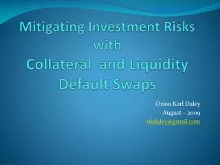 Mitigating Investment Risks with Collateral and Liquidity Default Swaps