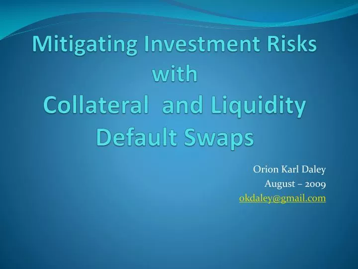 mitigating investment risks with collateral and liquidity default swaps