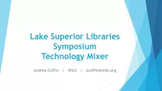 Lake Superior Libraries Symposium Technology Mixer