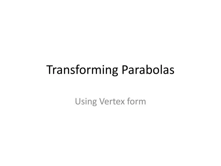 transforming parabolas