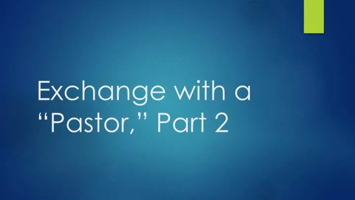 exchange with a pastor part 2