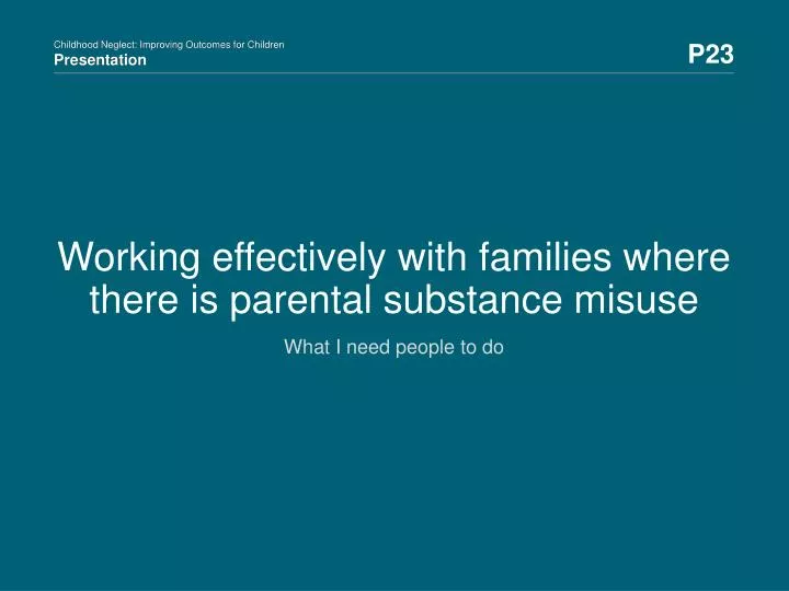 working effectively with families where there is parental substance misuse