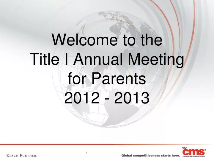 welcome to the title i annual meeting for parents 2012 2013