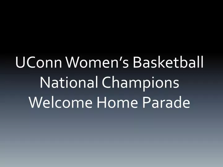 uconn women s basketball national champions welcome home parade