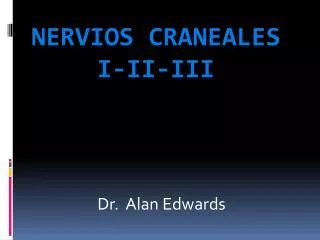 NERVIOS CRANEALES I-II-III