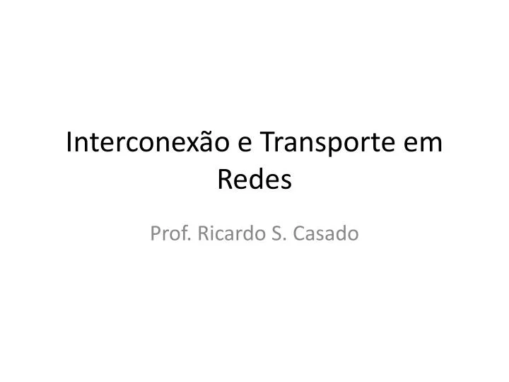 interconex o e transporte em redes