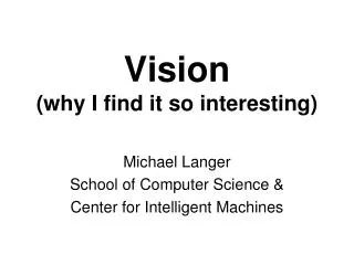 Vision (why I find it so interesting)
