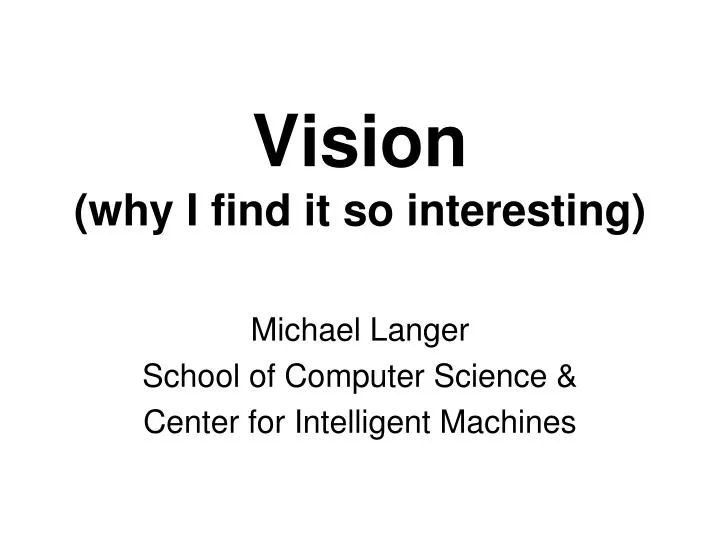 vision why i find it so interesting