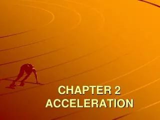 CHAPTER 2 ACCELERATION