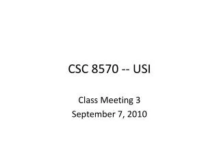 CSC 8570 -- USI