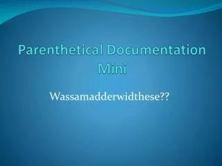 Parenthetical Documentation Mini