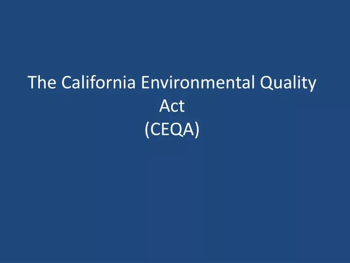 the california environmental quality act ceqa