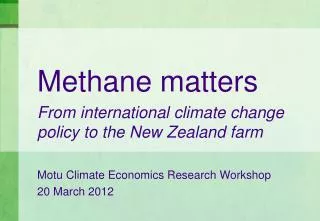 Methane matters From international climate change policy to the New Zealand farm