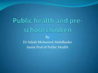 Public health and pre-school children