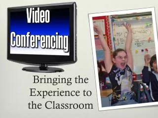 Bringing the Experience to the Classroom
