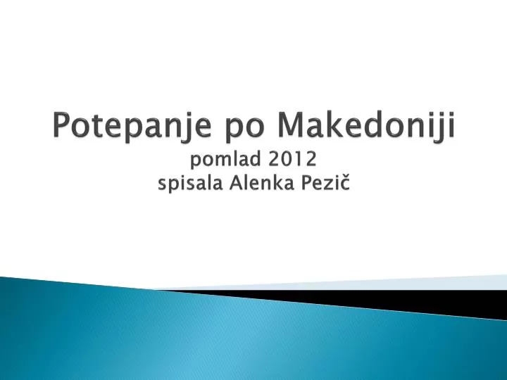 potepanje po makedoniji pomlad 2012 s pisala alenka pezi