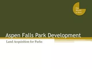 Aspen Falls Park Development